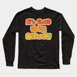 IT's Good to be different Long Sleeve T-Shirt